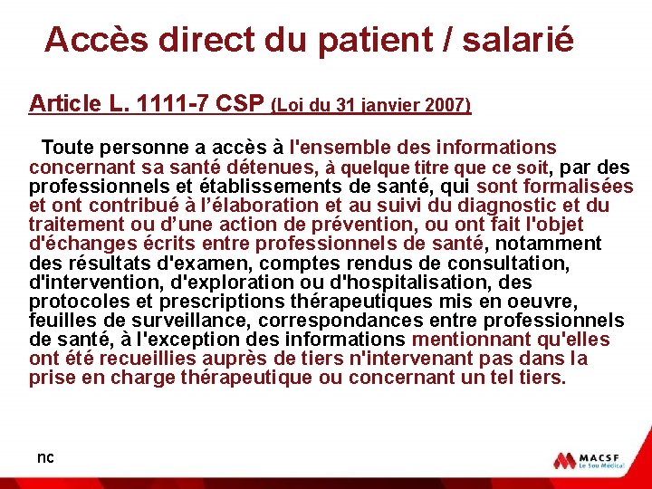 Accès direct du patient / salarié Article L. 1111 -7 CSP (Loi du 31