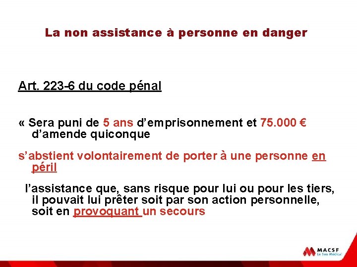 La non assistance à personne en danger Art. 223 -6 du code pénal «
