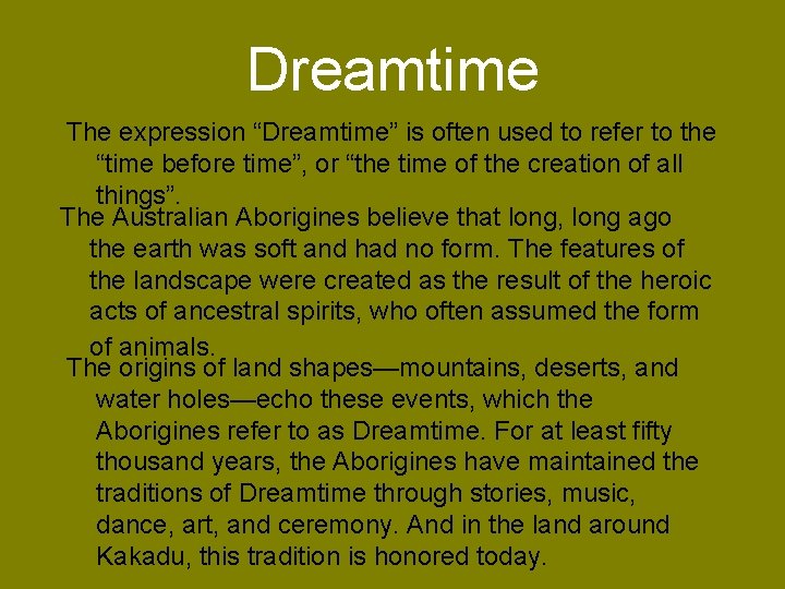 Dreamtime The expression “Dreamtime” is often used to refer to the “time before time”,