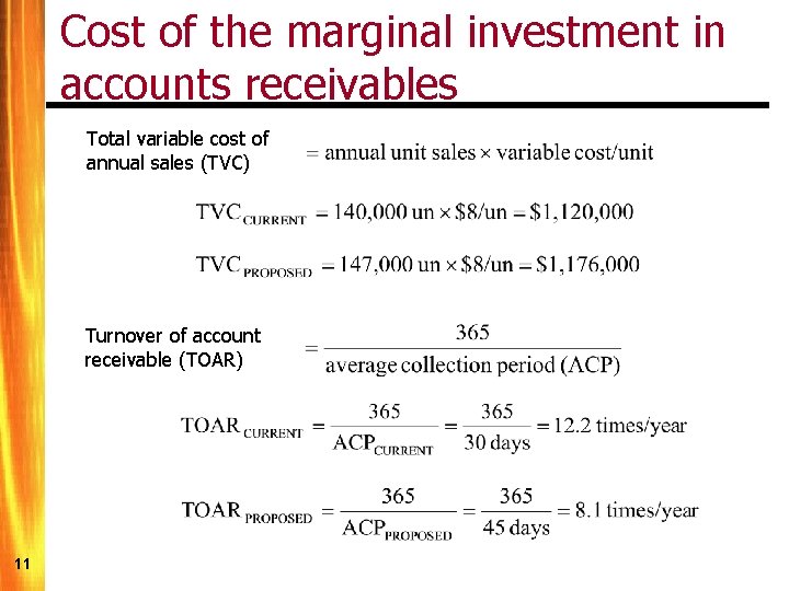 Cost of the marginal investment in accounts receivables Total variable cost of annual sales