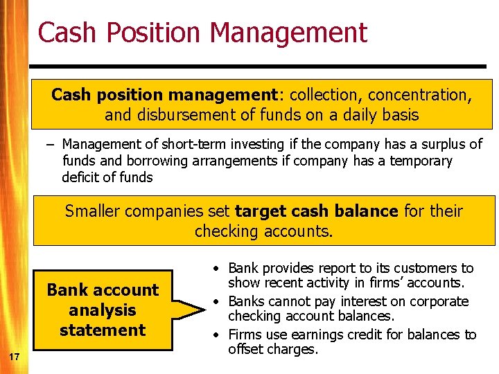 Cash Position Management Cash position management: collection, concentration, and disbursement of funds on a