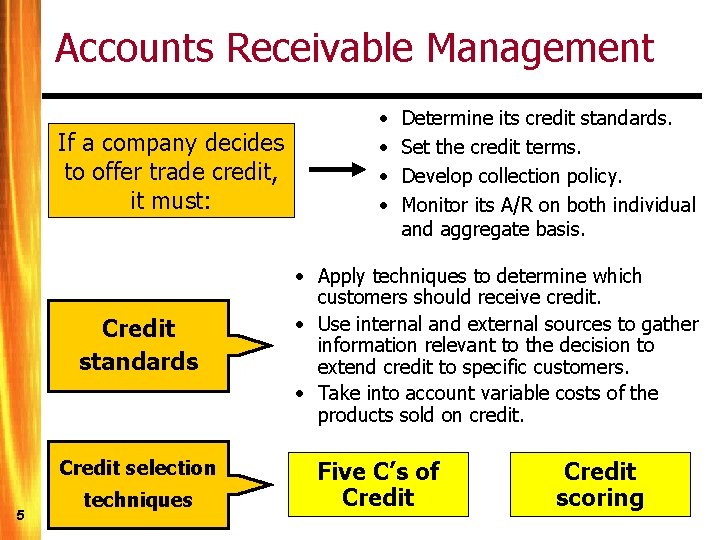 Accounts Receivable Management If a company decides to offer trade credit, it must: Credit