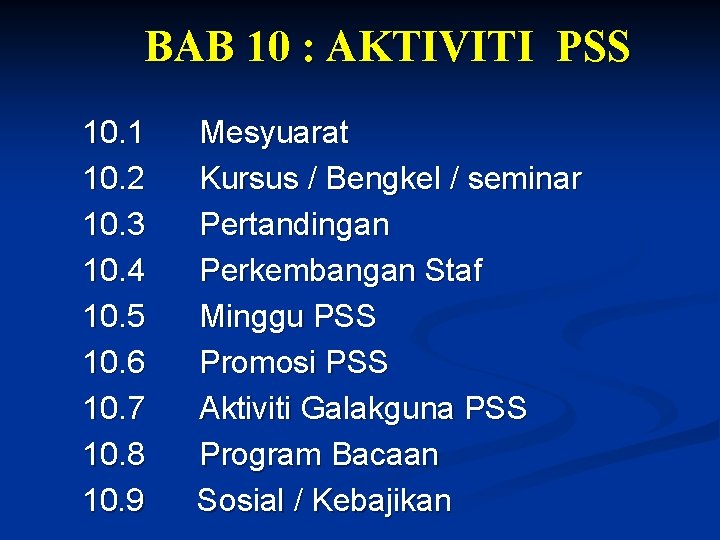 BAB 10 : AKTIVITI PSS 10. 1 10. 2 10. 3 10. 4 10.
