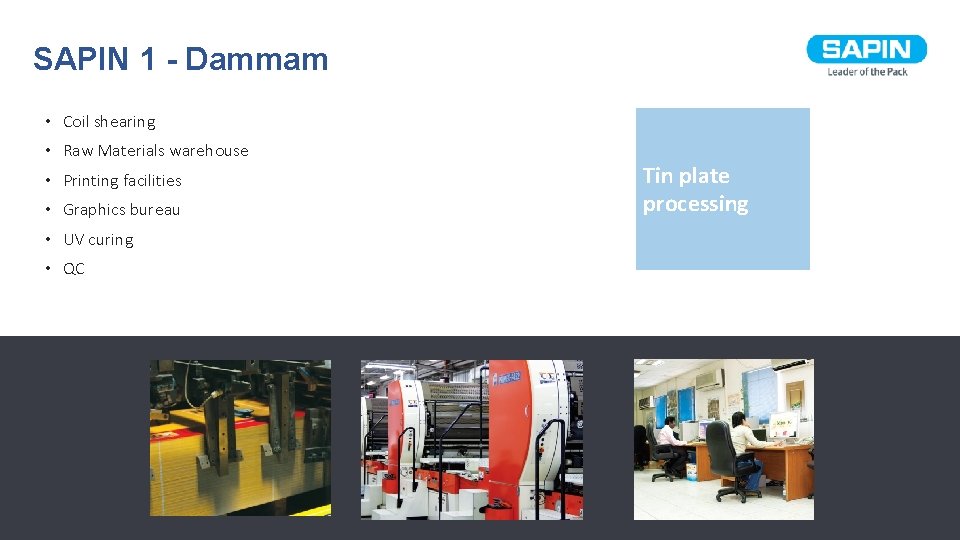 SAPIN 1 - Dammam • Coil shearing • Raw Materials warehouse • Printing facilities