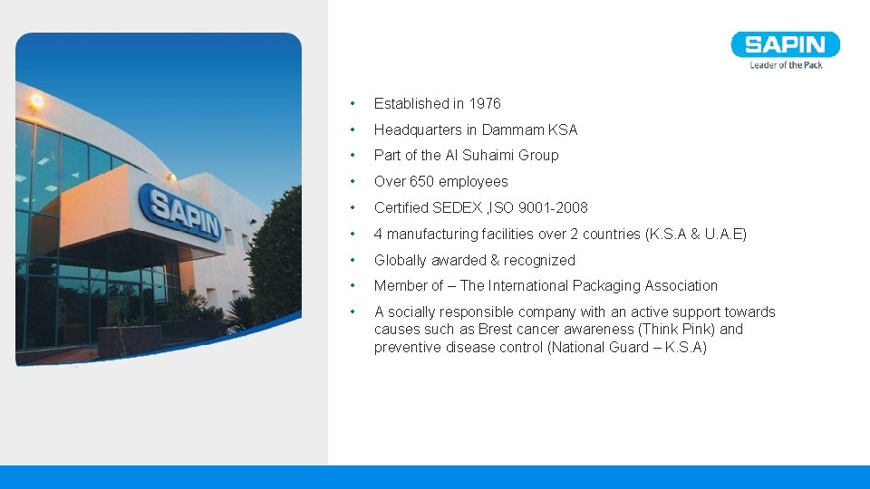  • Established in 1976 • Headquarters in Dammam KSA • Part of the