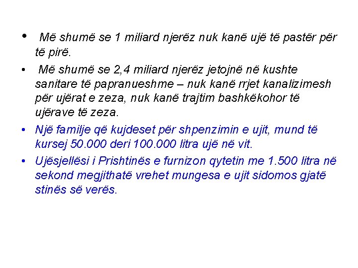  • Më shumë se 1 miliard njerëz nuk kanë ujë të pastër për