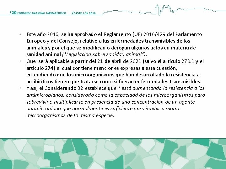  • Este año 2016, se ha aprobado el Reglamento (UE) 2016/429 del Parlamento