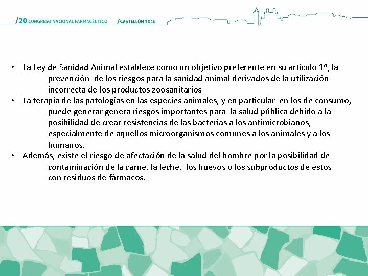  • La Ley de Sanidad Animal establece como un objetivo preferente en su