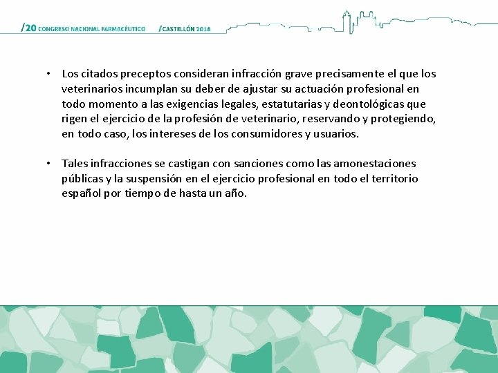  • Los citados preceptos consideran infracción grave precisamente el que los veterinarios incumplan