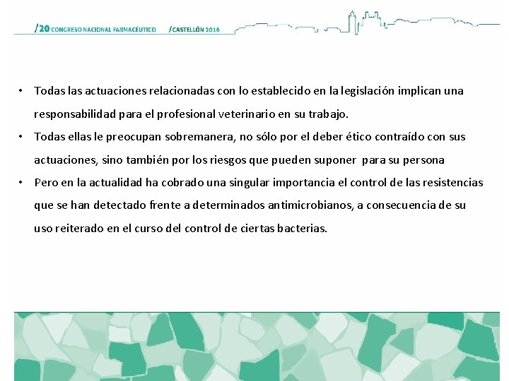  • Todas las actuaciones relacionadas con lo establecido en la legislación implican una