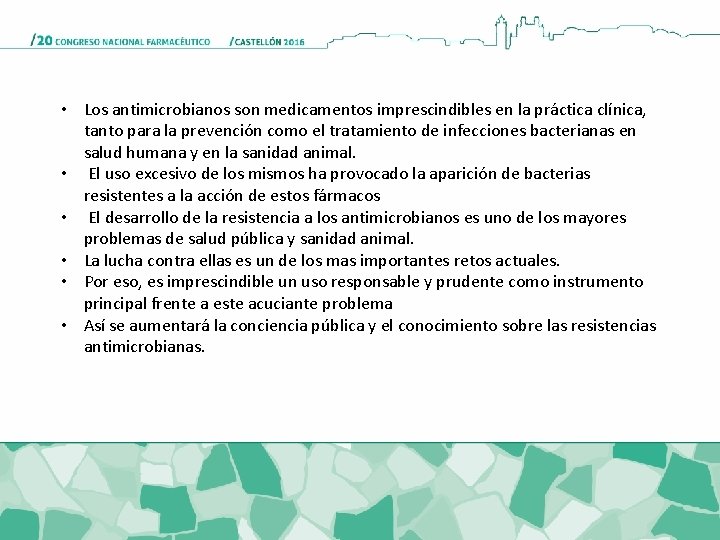  • Los antimicrobianos son medicamentos imprescindibles en la práctica clínica, tanto para la