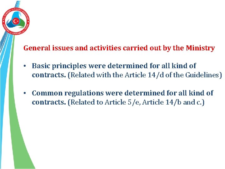 General issues and activities carried out by the Ministry • Basic principles were determined