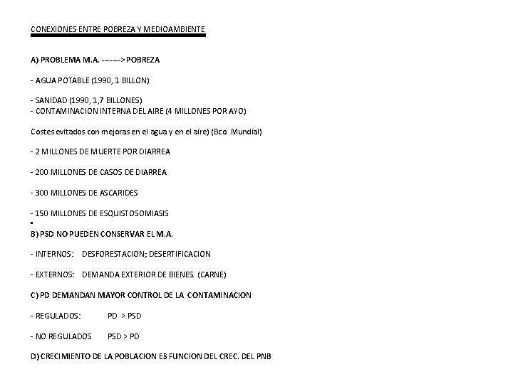 CONEXIONES ENTRE POBREZA Y MEDIOAMBIENTE A) PROBLEMA M. A. -------> POBREZA - AGUA POTABLE