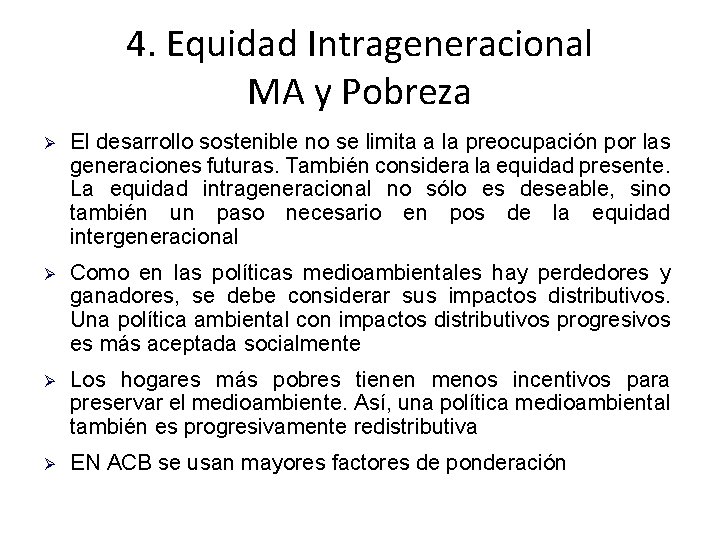 4. Equidad Intrageneracional MA y Pobreza El desarrollo sostenible no se limita a la