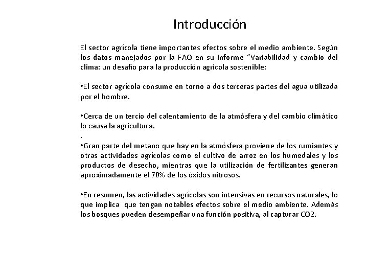 Introducción El sector agrícola tiene importantes efectos sobre el medio ambiente. Según los datos