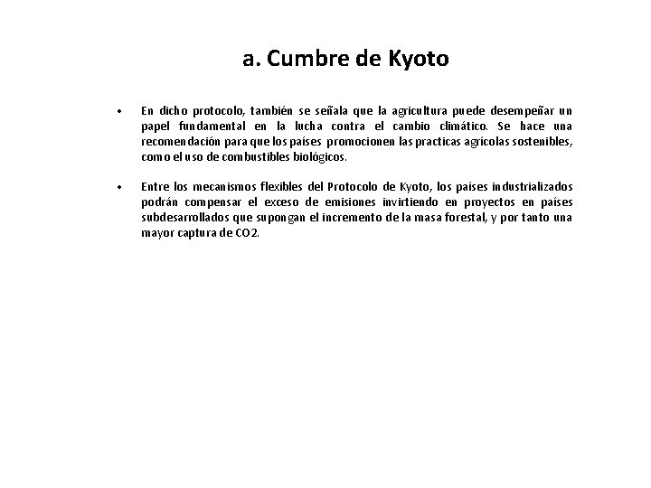 a. Cumbre de Kyoto • En dicho protocolo, también se señala que la agricultura