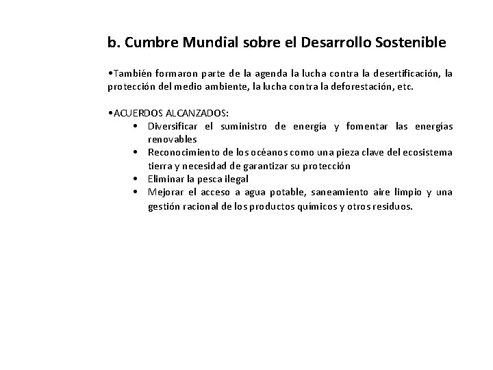 b. Cumbre Mundial sobre el Desarrollo Sostenible • También formaron parte de la agenda