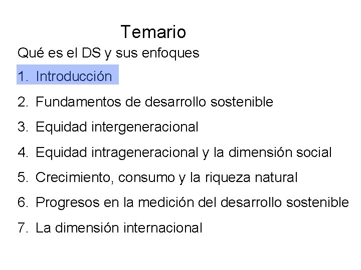 Temario Qué es el DS y sus enfoques 1. Introducción 2. Fundamentos de desarrollo