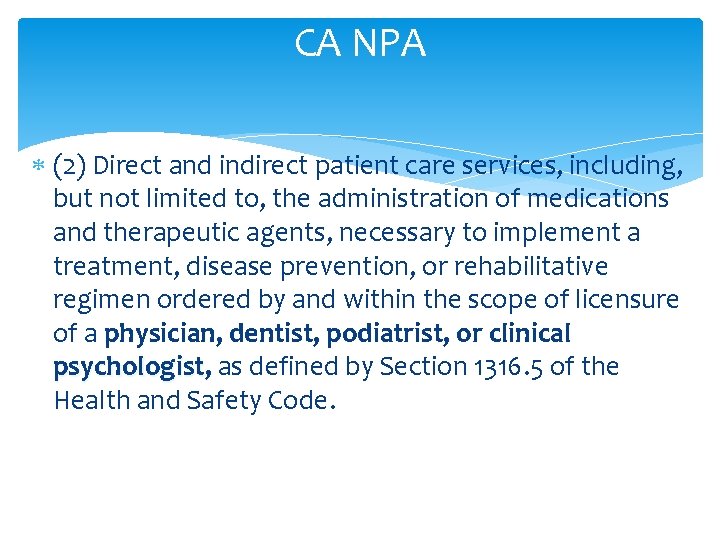 CA NPA (2) Direct and indirect patient care services, including, but not limited to,