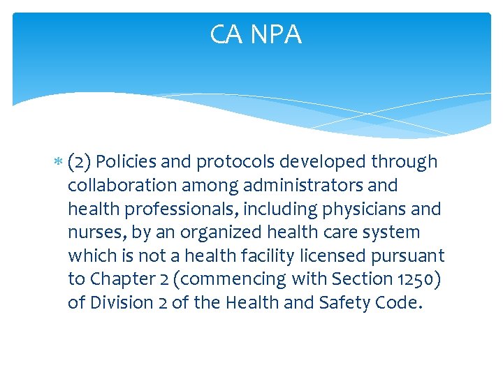 CA NPA (2) Policies and protocols developed through collaboration among administrators and health professionals,