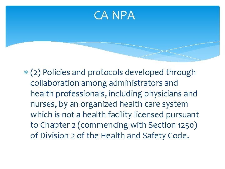 CA NPA (2) Policies and protocols developed through collaboration among administrators and health professionals,