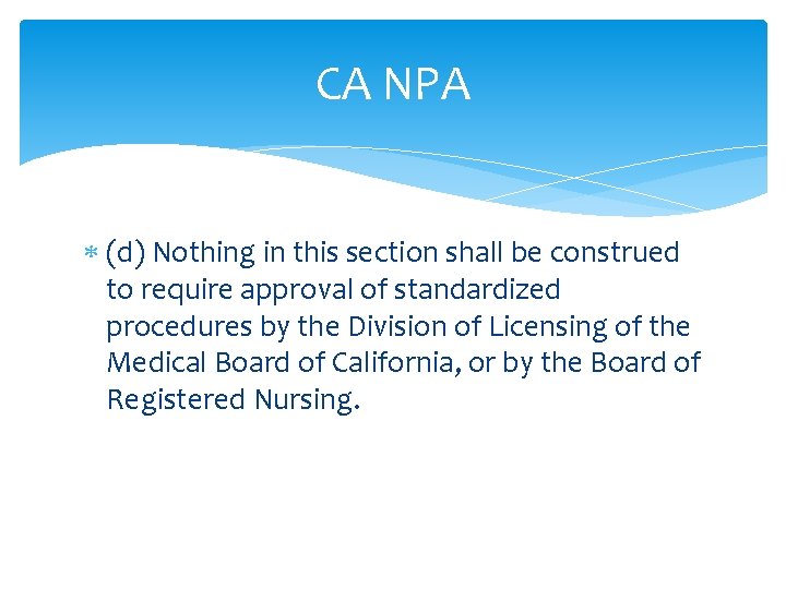 CA NPA (d) Nothing in this section shall be construed to require approval of