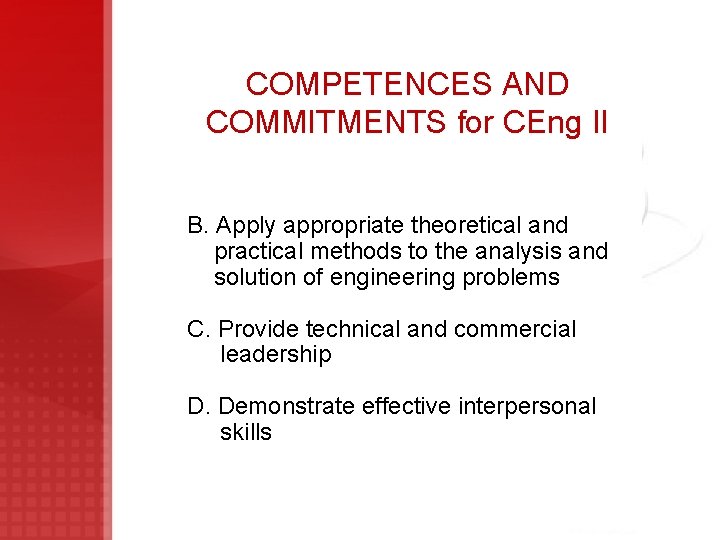 COMPETENCES AND COMMITMENTS for CEng II B. Apply appropriate theoretical and practical methods to