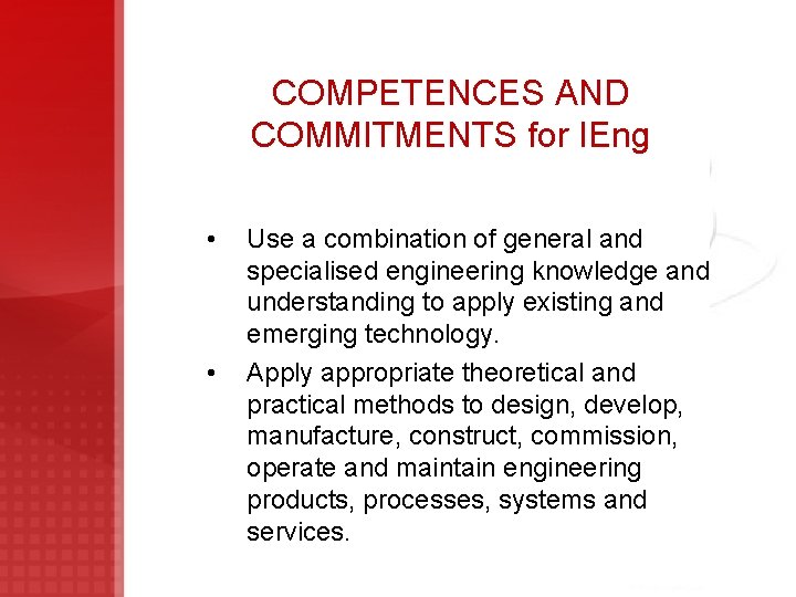 COMPETENCES AND COMMITMENTS for IEng • • Use a combination of general and specialised