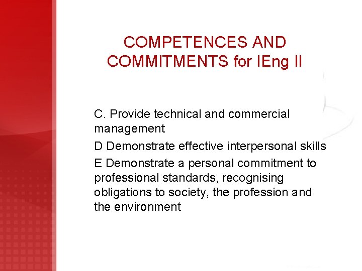 COMPETENCES AND COMMITMENTS for IEng II C. Provide technical and commercial management D Demonstrate