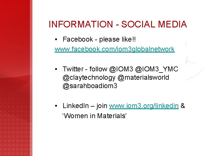 INFORMATION - SOCIAL MEDIA • Facebook - please like!! www. facebook. com/iom 3 globalnetwork