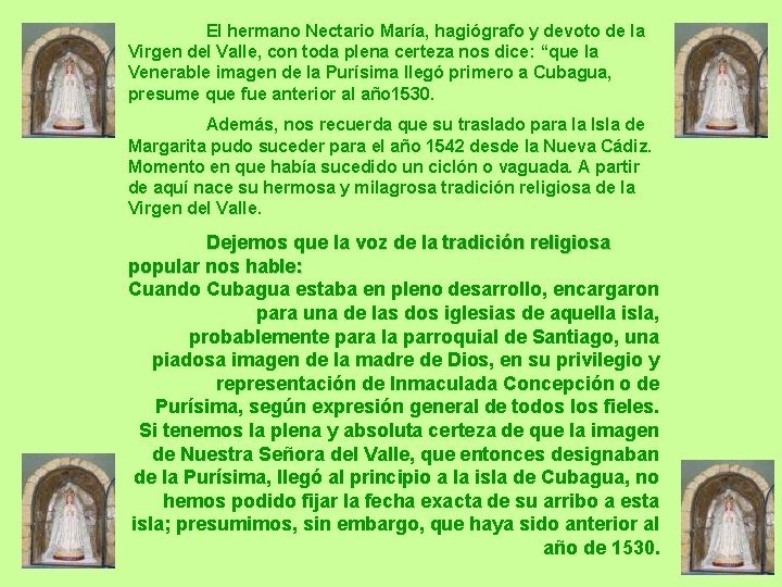 El hermano Nectario María, hagiógrafo y devoto de la Virgen del Valle, con toda