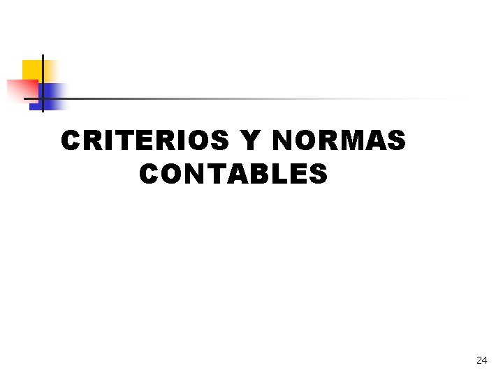 CRITERIOS Y NORMAS CONTABLES 24 