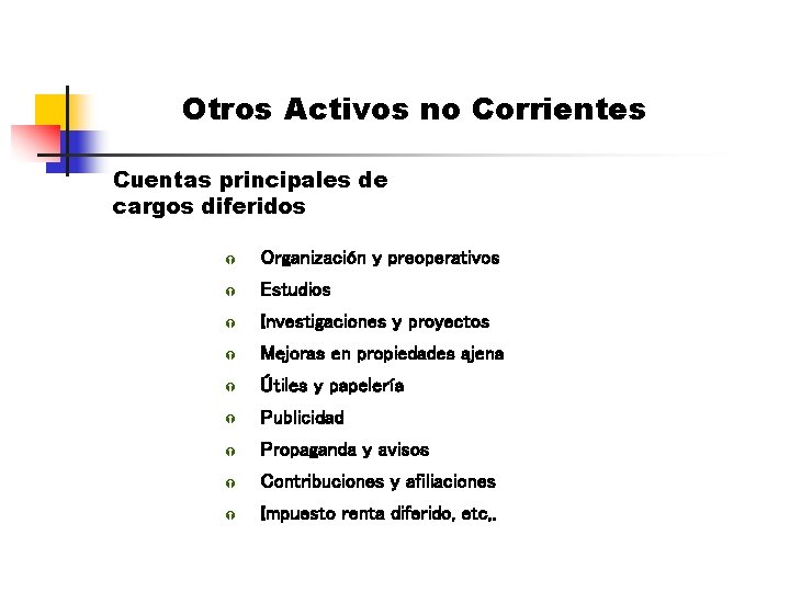 Otros Activos no Corrientes Cuentas principales de cargos diferidos Ý Organización y preoperativos Ý