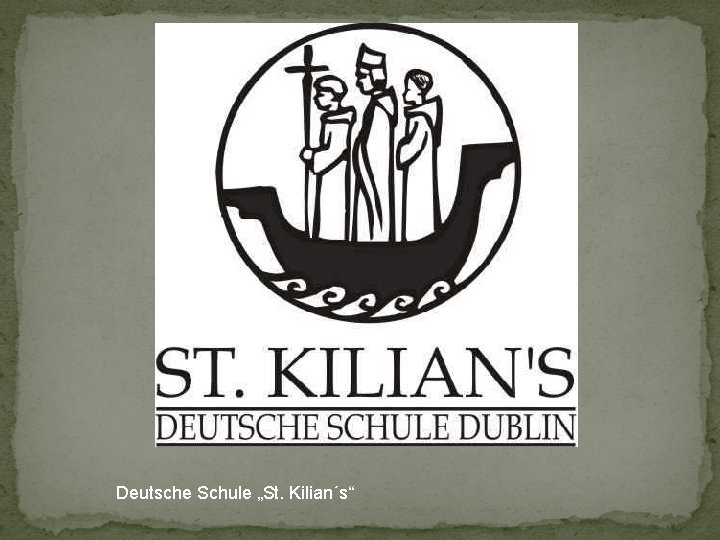 Deutsche Schule „St. Kilian´s“ 