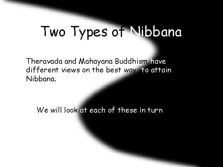 asdfasdfasdfff Two Types of Nibbana Theravada and Mahayana Buddhism have different views on the