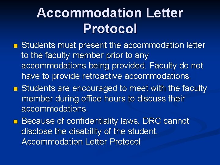 Accommodation Letter Protocol n n n Students must present the accommodation letter to the