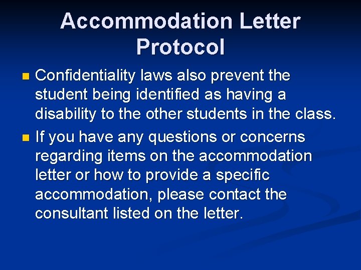 Accommodation Letter Protocol Confidentiality laws also prevent the student being identified as having a