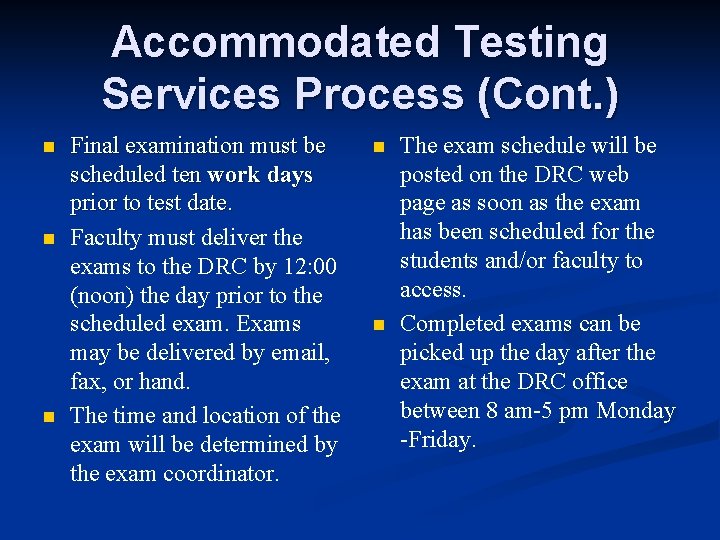 Accommodated Testing Services Process (Cont. ) n n n Final examination must be scheduled