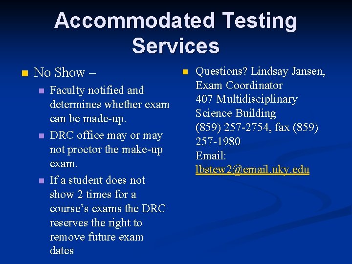 Accommodated Testing Services n No Show – n n n Faculty notified and determines