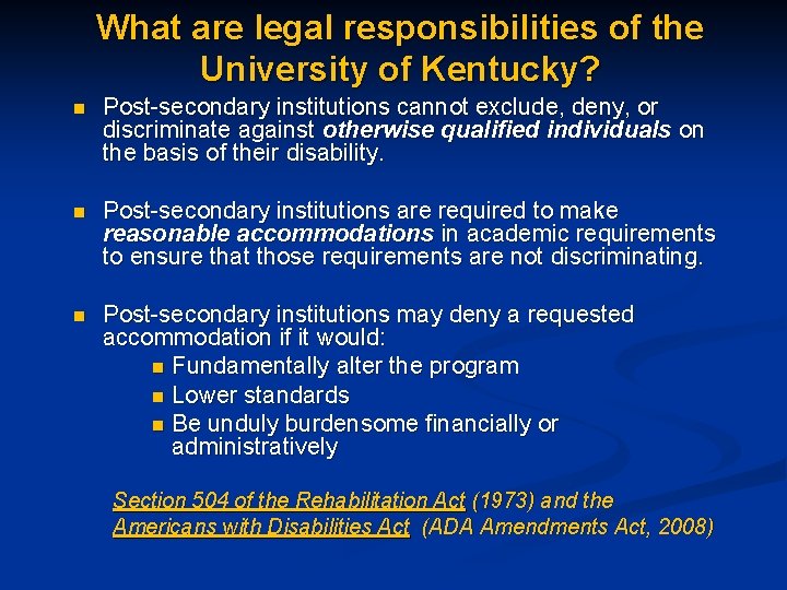 What are legal responsibilities of the University of Kentucky? n Post-secondary institutions cannot exclude,