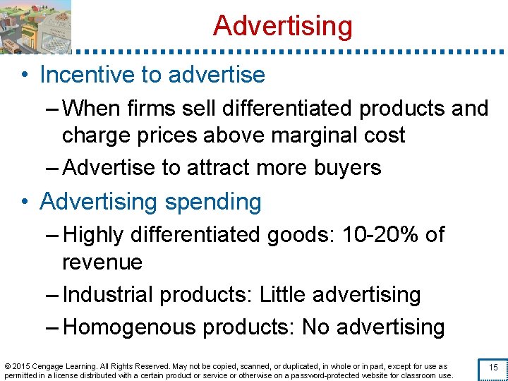 Advertising • Incentive to advertise – When firms sell differentiated products and charge prices