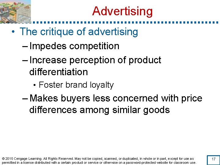 Advertising • The critique of advertising – Impedes competition – Increase perception of product