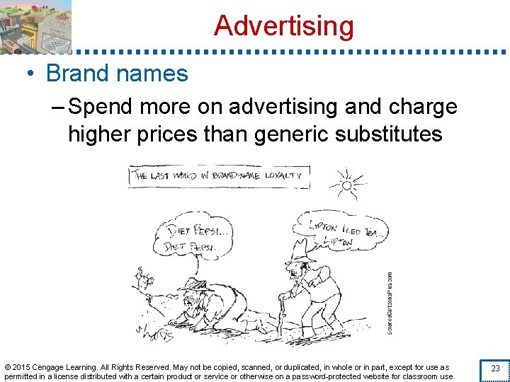 Advertising • Brand names – Spend more on advertising and charge higher prices than