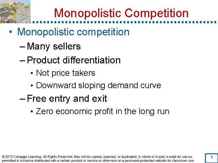 Monopolistic Competition • Monopolistic competition – Many sellers – Product differentiation • Not price