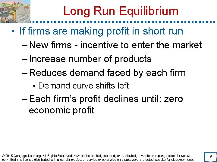 Long Run Equilibrium • If firms are making profit in short run – New