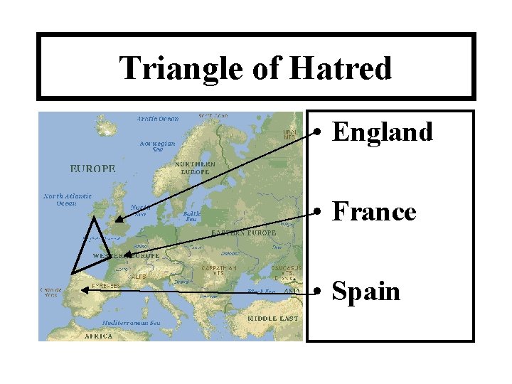 Triangle of Hatred • England • France • Spain 