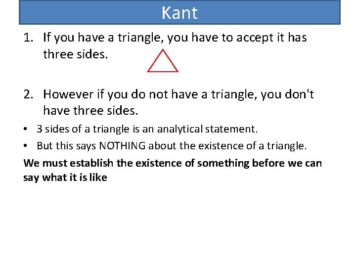 Kant 1. If you have a triangle, you have to accept it has three