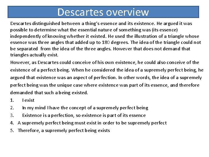 Descartes overview Descartes distinguished between a thing’s essence and its existence. He argued it
