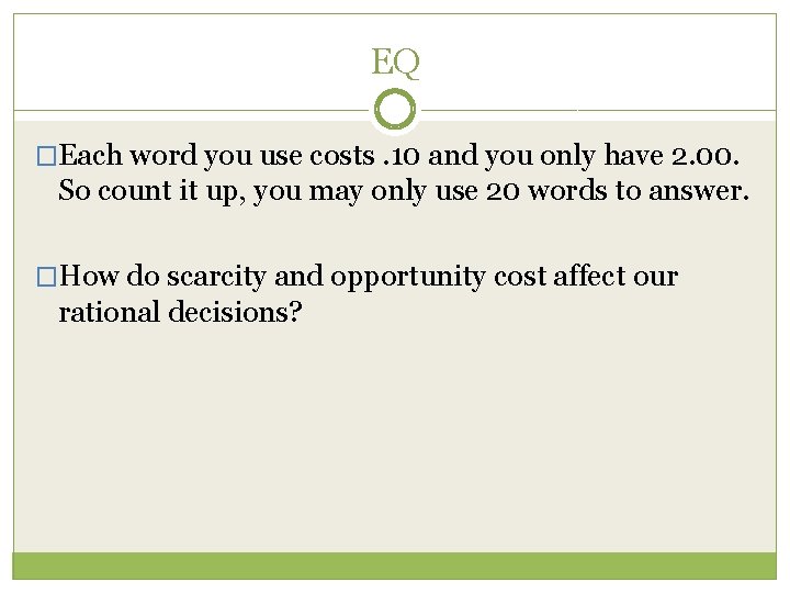 EQ �Each word you use costs. 10 and you only have 2. 00. So