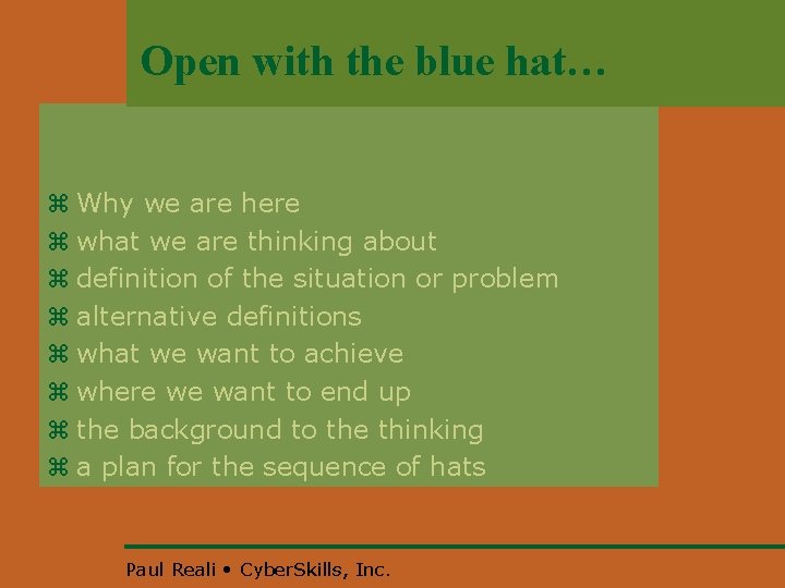 Open with the blue hat… z Why we are here z what we are